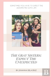 The Gray Sisters: Expect The Unexpected