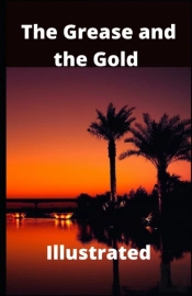 The Grease And The Gold Illustrated