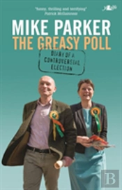 The Greasy Poll - Diary Of A Controversial Election