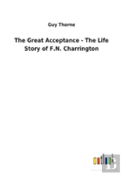 The Great Acceptance - The Life Story Of F.N. Charrington