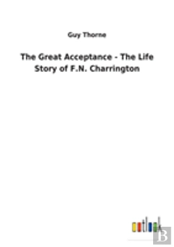 Bertrand.pt - The Great Acceptance - The Life Story Of F.N. Charrington