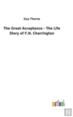 Bertrand.pt - The Great Acceptance - The Life Story Of F.N. Charrington