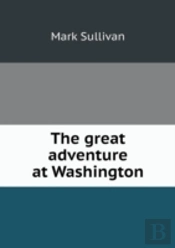 The Great Adventure At Washington