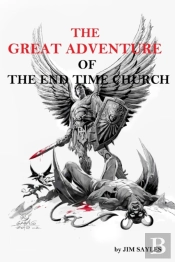 The Great Adventure Of The End Time Church