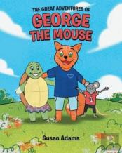 The Great Adventures Of George The Mouse