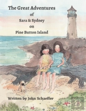 The Great Adventures Of Sara & Sydney On Pine Button Island