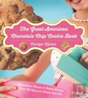 The Great American Chocolate Chip Cookie Book