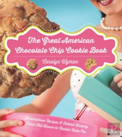 Bertrand.pt - The Great American Chocolate Chip Cookie Book