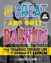 The Great And Only Barnum: The Tremendous, Stupendous Life Of Showman P. T. Barnum