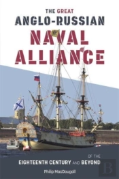 The Great Anglo-Russian Naval Alliance Of The Eighteenth Century And Beyond