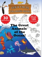 The Great Animals Of The Ocean! - Fun & Facts Coloring Book
