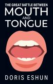 The Great Battle Between Mouth And Tongue