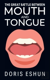 The Great Battle Between Mouth And Tongue