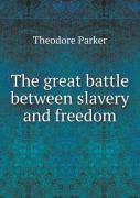 The Great Battle Between Slavery And Freedom