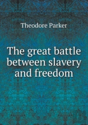 The Great Battle Between Slavery And Freedom