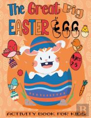 The Great Big Easter Egg Activity Book For Kids Ages 2-5