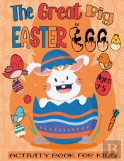 The Great Big Easter Egg Activity Book For Kids Ages 2-5