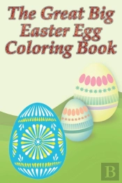 The Great Big Easter Egg Coloring Book