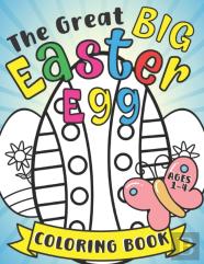 The Great Big Easter Egg Coloring Book For Kids Ages 1-4