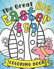 The Great Big Easter Egg Coloring Book For Kids Ages 1-4