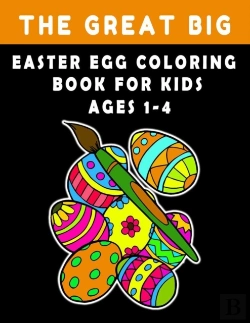 Bertrand.pt - The Great Big Easter Egg Coloring Book For Kids Ages 1-4