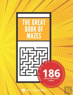 Bertrand.pt - The Great Book Of Mazes - 186 Mazes - From Easy Level To Mission Impossible Level