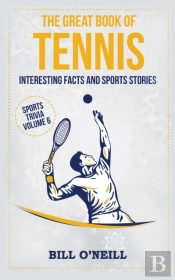 The Great Book Of Tennis: Interesting Fa