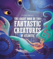 The Great Book Of The Fantastic Creatures Of Atlantis