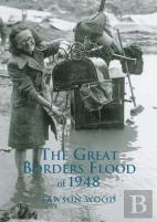 The Great Borders Flood Of 1948