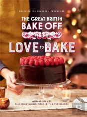 The Great British Bake Off: Love To Bake