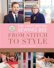 The Great British Sewing Bee: From Stitch To Style