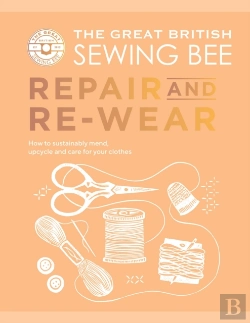 Bertrand.pt - The Great British Sewing Bee: Repair And Re-Wear