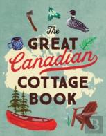 The Great Canadian Cottage Book