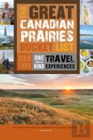 The Great Canadian Prairies Bucket List