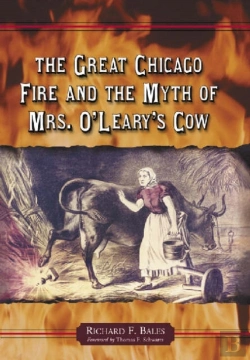 Bertrand.pt - The Great Chicago Fire And The Myth Of Mrs. O'Leary'S Cow
