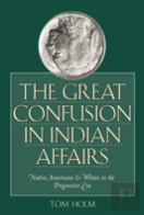 The Great Confusion In Indian Affairs