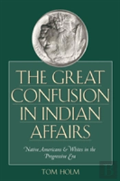 The Great Confusion In Indian Affairs