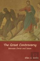 The Great Controversy; Between Christ And Satan