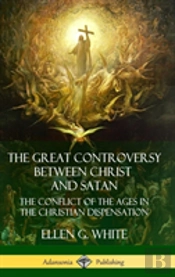 The Great Controversy Between Christ And Satan
