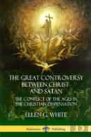 The Great Controversy Between Christ And Satan