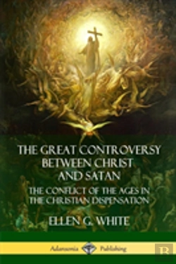 Bertrand.pt - The Great Controversy Between Christ And Satan