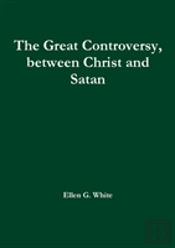 The Great Controversy, Between Christ And Satan