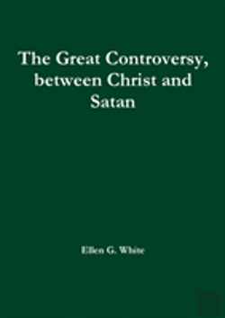 Bertrand.pt - The Great Controversy, Between Christ And Satan
