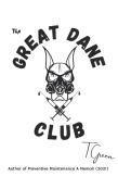 The Great Dane Club Part 1