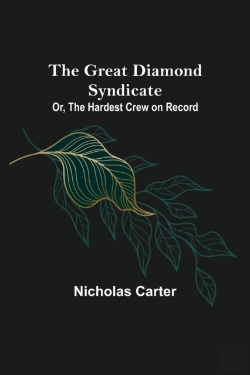 Bertrand.pt - The Great Diamond Syndicate; Or, The Hardest Crew On Record