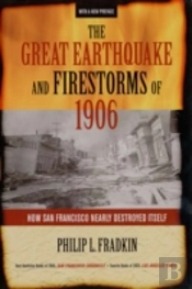 The Great Earthquake And Firestorms Of 1906