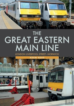 Bertrand.pt - The Great Eastern Main Line: London Liverpool Street-Norwich