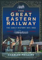 The Great Eastern Railway, The Early History, 1811â€“1862