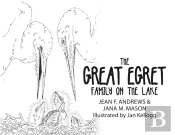 The Great Egret Family On The Lake