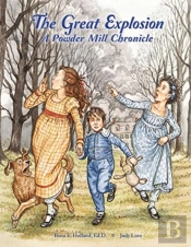 The Great Explosion A Powder Mill Chronicle